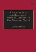 Enlightenment and Romance in James Macpherson's The Poems of Ossian