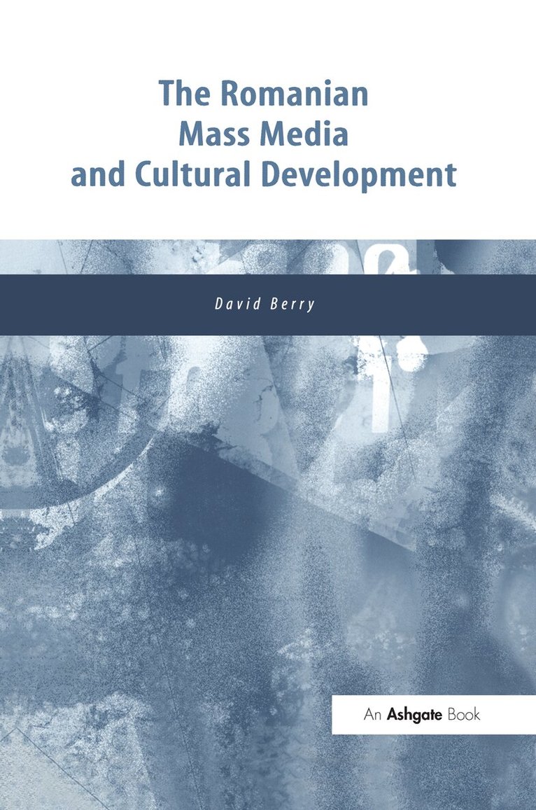 David Berry - Romanian Mass Media and Cultural Development, Inbunden