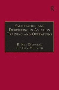 Facilitation and Debriefing in Aviation Training and Operations