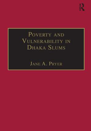 Jane A. Pryer - Poverty and Vulnerability in Dhaka Slums, Inbunden