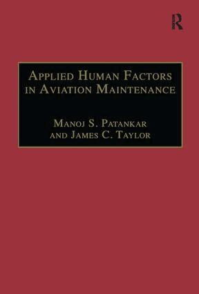 Manoj S. Patankar, James C. Taylor - Applied Human Factors in Aviation Maintenance, Inbunden