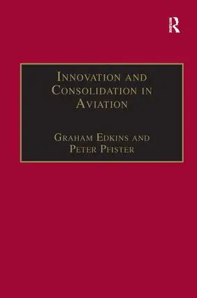 Peter Pfister, Graham Edkins - Innovation and Consolidation in Aviation, Inbunden. Tillgänglighet: Lägg i varukorg