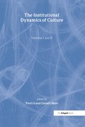 The Institutional Dynamics of Culture, Volumes I and II