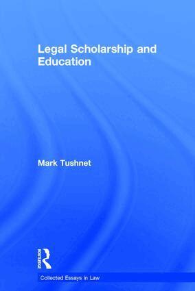 Mark Tushnet - Legal Scholarship and Education, Inbunden