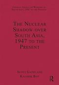 Nuclear Shadow over South Asia, 1947 to the Present