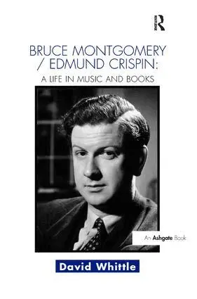 David Whittle - Bruce Montgomery/Edmund Crispin: A Life in Music and Books, Inbunden. Tillgänglighet: Lägg i varukorg