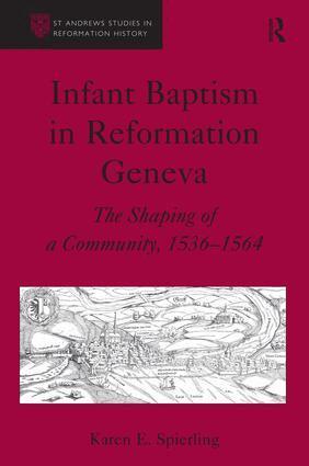 Karen E. Spierling - Infant Baptism in Reformation Geneva, Inbunden