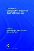Towards a Comparative History of Coalfield Societies
