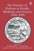 The Practice of Reform in Health, Medicine, and Science, 15002000