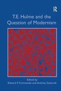 T.E. Hulme and the Question of Modernism