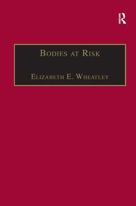 Elizabeth E. Wheatley - Bodies at Risk, Inbunden