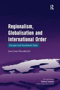 Regionalism, Globalisation and International Order
