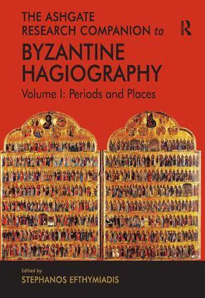 Stephanos Efthymiadis - Ashgate Research Companion to Byzantine Hagiography, Inbunden