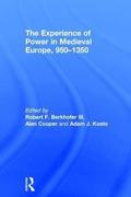 Experience of Power in Medieval Europe, 950-1350