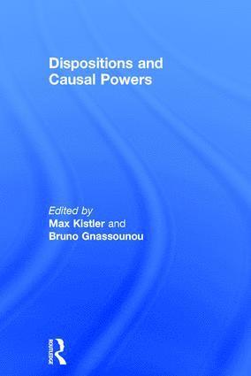 Dispositions and Causal Powers av Bruno Gnassounou, Max Kistler