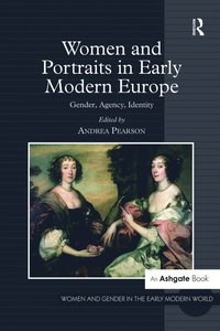 Women and Portraits in Early Modern Europe