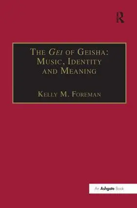 Kelly M. Foreman - Gei of Geisha: Music, Identity and Meaning, Inbunden. Tillgänglighet: Lägg i varukorg