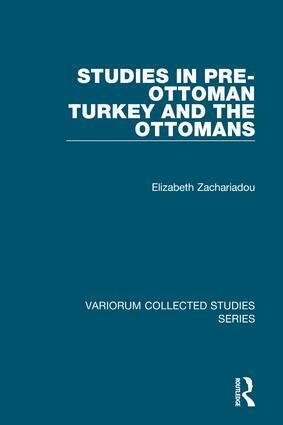 Elizabeth Zachariadou - Studies in Pre-Ottoman Turkey and the Ottomans, Inbunden