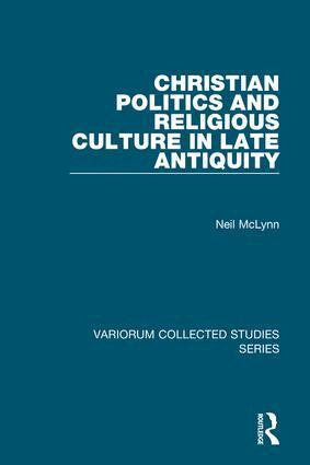 Neil McLynn - Christian Politics and Religious Culture in Late Antiquity, Inbunden. Tillgänglighet: Tillfälligt slut