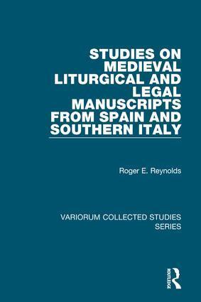 Roger E. Reynolds - Studies on Medieval Liturgical and Legal Manuscripts from Spain and Southern Italy, Inbunden