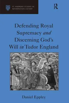Daniel Eppley - Defending Royal Supremacy and Discerning God's Will in Tudor England, Inbunden. Tillgänglighet: Lägg i varukorg