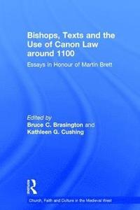 Bishops, Texts and the Use of Canon Law around 1100
