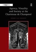 Agency, Visuality and Society at the Chartreuse de Champmol