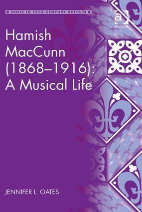 Jennifer L. Oates - Hamish MacCunn (1868-1916): A Musical Life, Inbunden