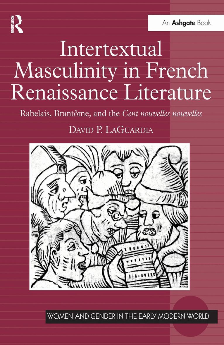 David P. LaGuardia - Intertextual Masculinity in French Renaissance Literature, Inbunden