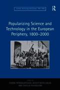 Popularizing Science and Technology in the European Periphery, 1800-2000