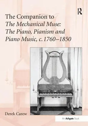 Derek Carew - Companion to The Mechanical Muse: The Piano, Pianism and Piano Music, c.1760–1850, Inbunden. Tillgänglighet: Lägg i varukorg
