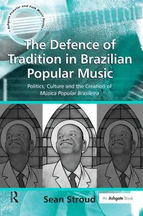 Sean Stroud - Defence of Tradition in Brazilian Popular Music, Inbunden. Tillgänglighet: Lägg i varukorg