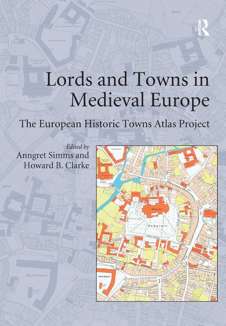 Howard B. Clarke, Anngret Simms - Lords and Towns in Medieval Europe, Inbunden