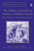 The Politics of Gender in Anthony Trollope's Novels