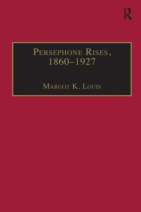 Margot K. Louis - Persephone Rises, 1860–1927, Inbunden