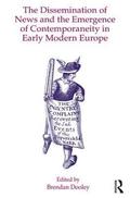 The Dissemination of News and the Emergence of Contemporaneity in Early Modern Europe