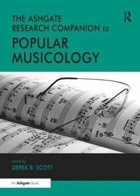 The Ashgate Research Companion to Popular Musicology
