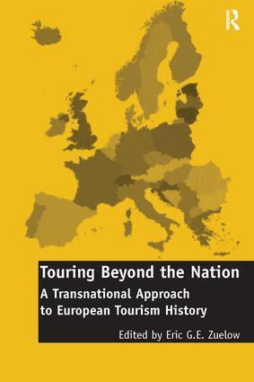Eric G.E. Zuelow - Touring Beyond the Nation: A Transnational Approach to European Tourism History, Inbunden. Tillgänglighet: Lägg i varukorg