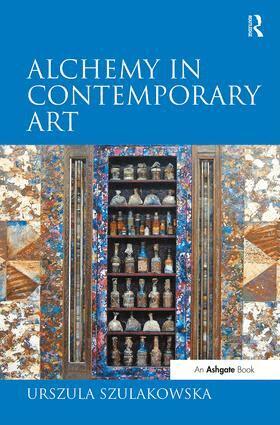 Urszula Szulakowska - Alchemy in Contemporary Art, Inbunden