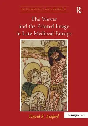 David S. Areford - Viewer and the Printed Image in Late Medieval Europe, Inbunden. Tillgänglighet: Lägg i varukorg