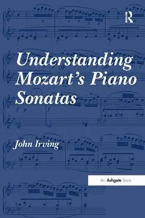 John Irving - Understanding Mozart's Piano Sonatas, Inbunden. Tillgänglighet: Lägg i varukorg
