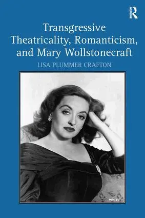 Lisa Plummer Crafton - Transgressive Theatricality, Romanticism, and Mary Wollstonecraft, Inbunden. Tillgänglighet: Lägg i varukorg