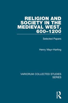 Henry Mayr-Harting - Religion and Society in the Medieval West, 600–1200, Inbunden