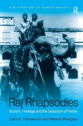 Maxine Weisgrau, Carol Henderson - Raj Rhapsodies: Tourism, Heritage and the Seduction of History, Inbunden. Tillgänglighet: Lägg i varukorg