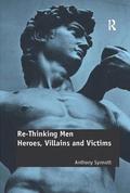 Synnott, A: Re-Thinking Men