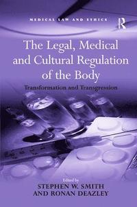 Legal, Medical and Cultural Regulation of the Body