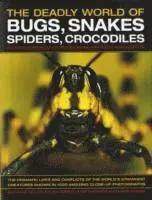 Barbara Taylor, Jen Green, John Farndon, Mark O'Shea - Deadly World of Bugs, Snakes, Spiders, Crocodiles and Hundreds of Other Amazing Reptiles and Insects, Inbunden