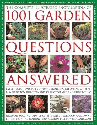 Andrew Mikolajski - Complete Illustrated Encyclopedia of 1001 Garden Questions Answered, Inbunden