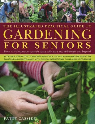 Patty Cassidy - Illustrated Practical Guide to Gardening for Seniors, Inbunden