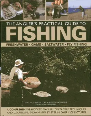 Martin Ford, Peter Gathercole, Tony Miles - Angler's Practical Guide to Fishing, Inbunden